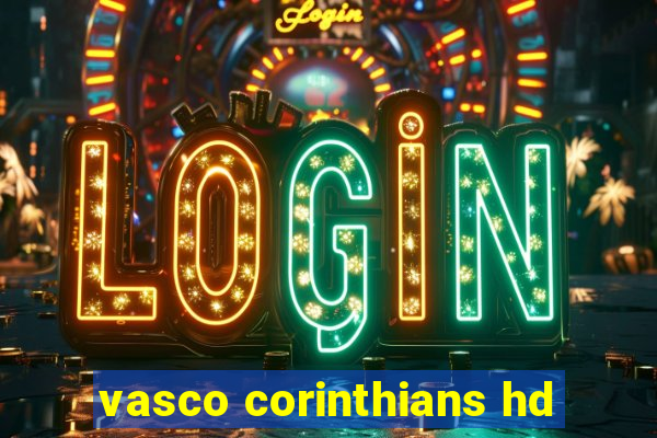 vasco corinthians hd